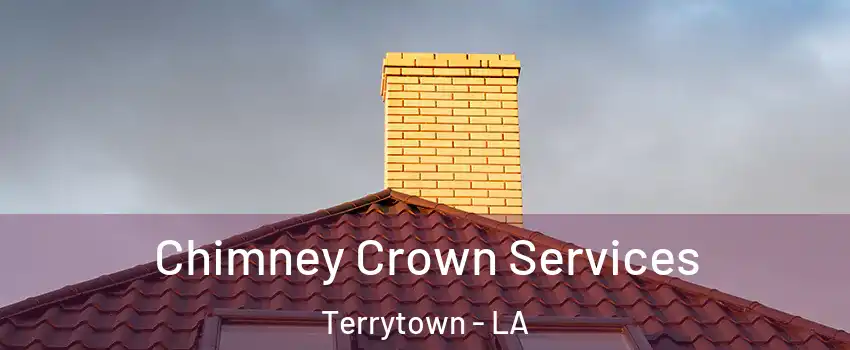Chimney Crown Services Terrytown - LA