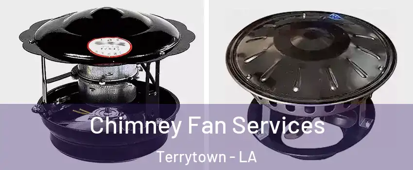  Chimney Fan Services Terrytown - LA
