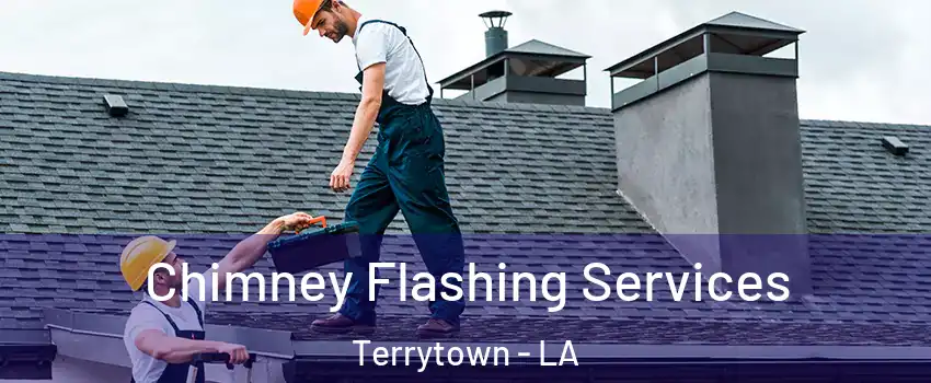 Chimney Flashing Services Terrytown - LA