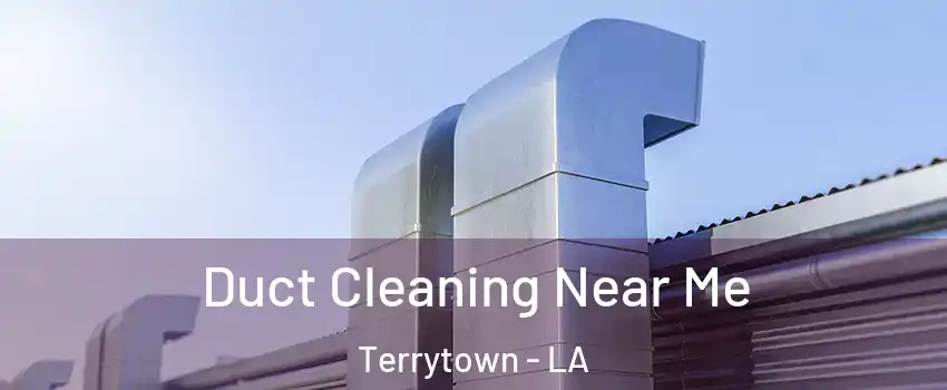  Duct Cleaning Near Me Terrytown - LA