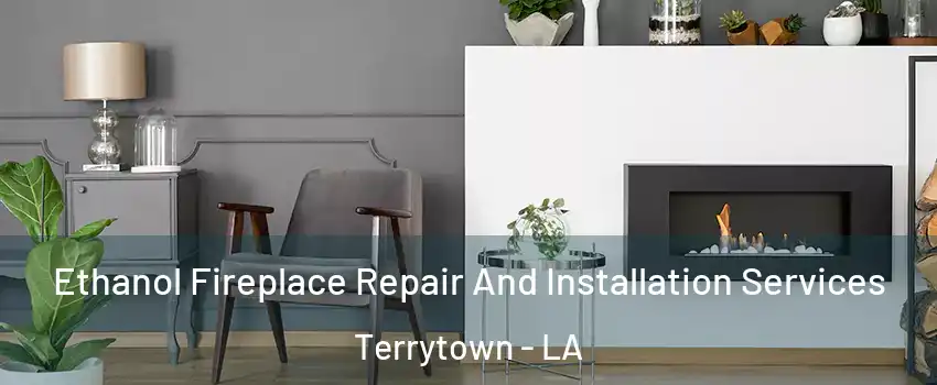  Ethanol Fireplace Repair And Installation Services Terrytown - LA