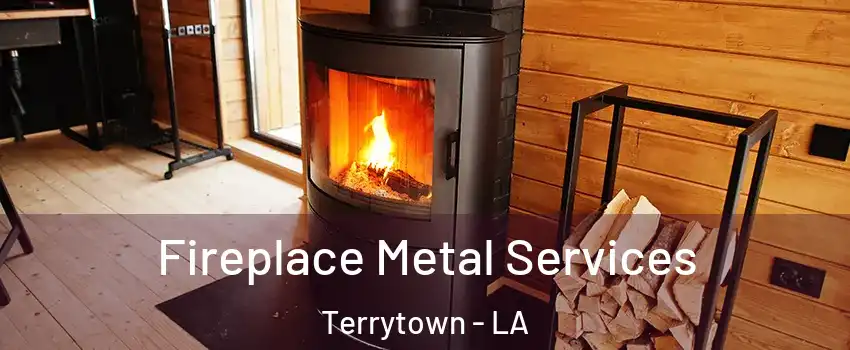 Fireplace Metal Services Terrytown - LA