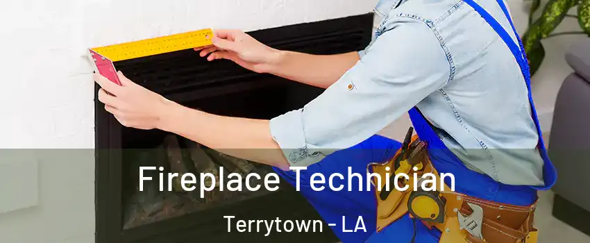  Fireplace Technician Terrytown - LA