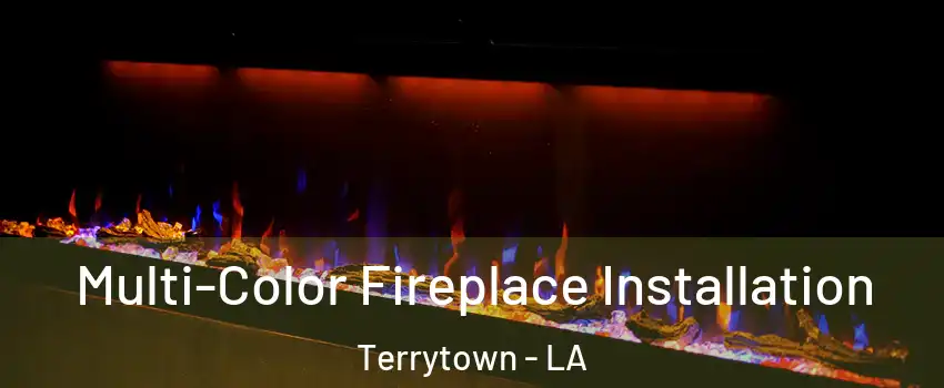  Multi-Color Fireplace Installation Terrytown - LA