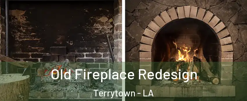  Old Fireplace Redesign Terrytown - LA