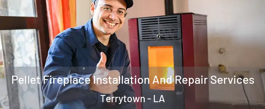  Pellet Fireplace Installation And Repair Services Terrytown - LA