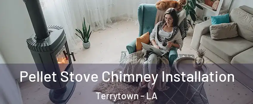  Pellet Stove Chimney Installation Terrytown - LA