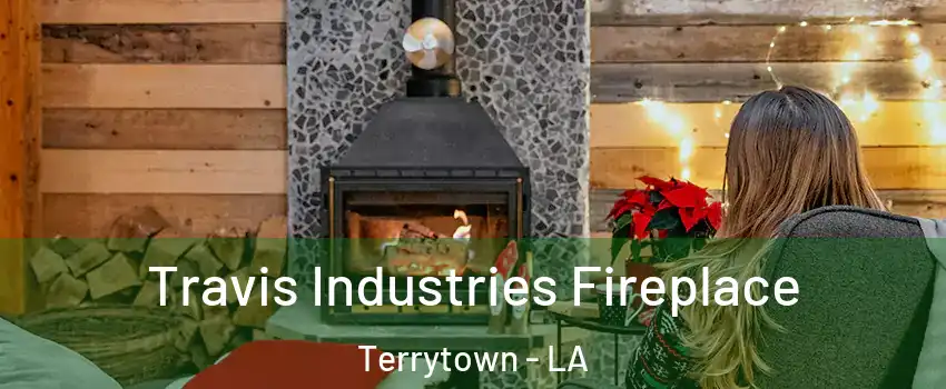  Travis Industries Fireplace Terrytown - LA