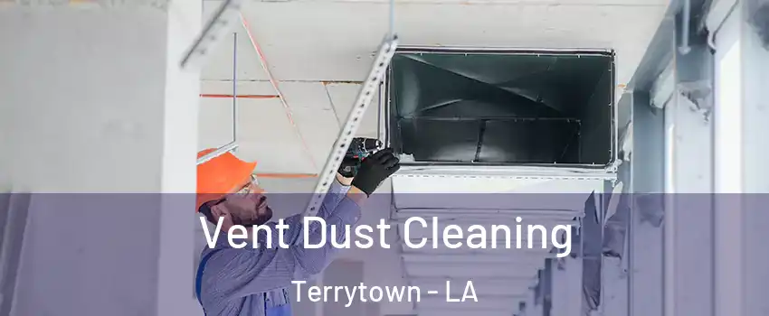  Vent Dust Cleaning Terrytown - LA