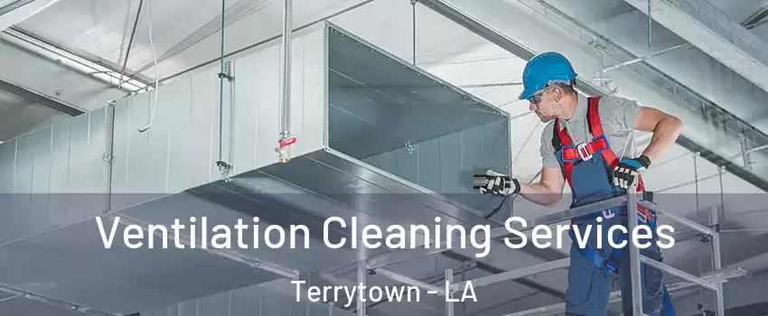  Ventilation Cleaning Services Terrytown - LA