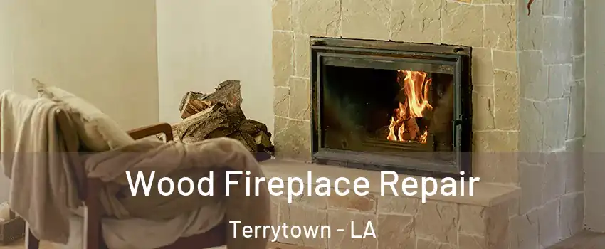  Wood Fireplace Repair Terrytown - LA