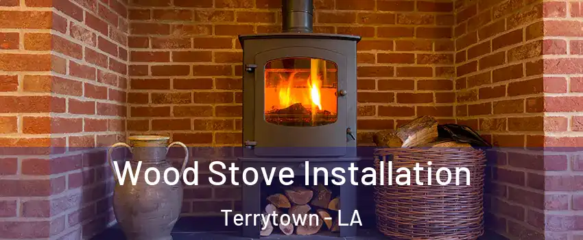  Wood Stove Installation Terrytown - LA